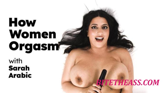 Sarah Arabic - How Women Orgasm - Sarah Arabic (261344) [UltraHD 4K 2160p]
